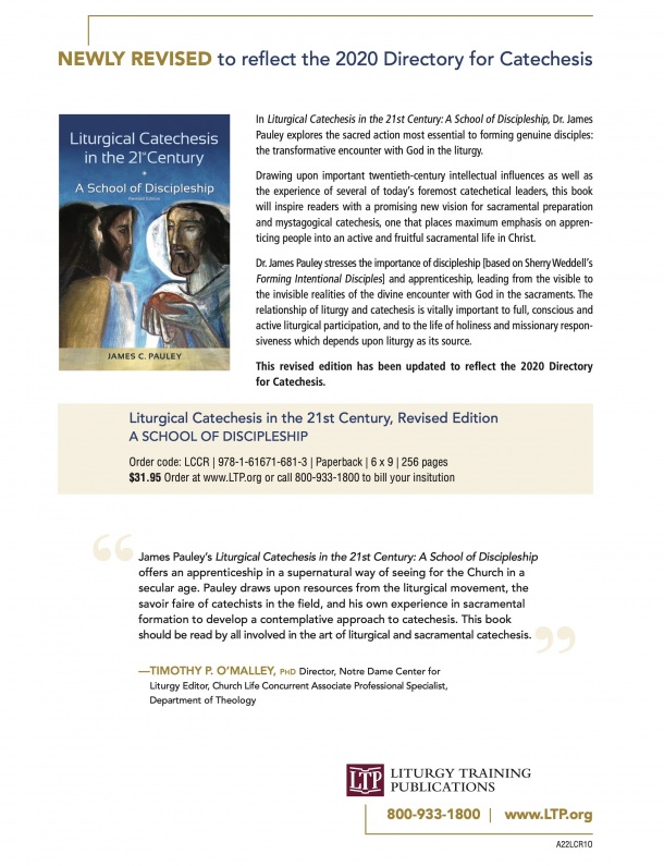 James Pauley's Liturgical Catechesis in the 21st Century, Revised Edition, go to www.LTP.org